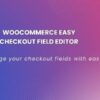 Woocommerce Easy Checkout Field Editor