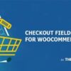 Checkout Field Editor for WooCommerce Pro